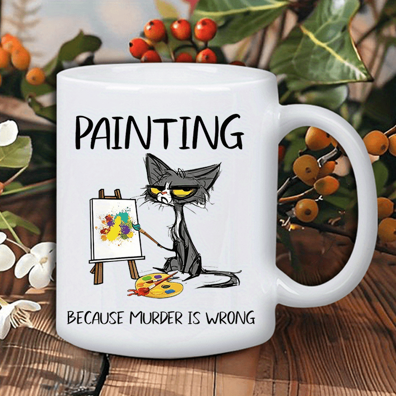 Coffee Tea Wrong - Painting Because Murder Is Wrong Ceramic