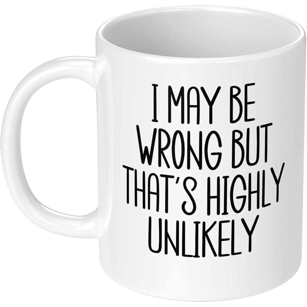 Funny Cup I May Be Wrong But T - đánh giá và giá Coffee Tea Wrong
